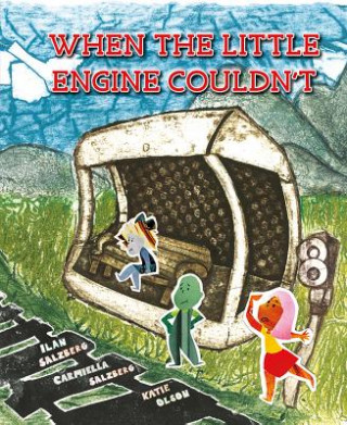 WHEN THE LITTLE ENGINE COULDNT