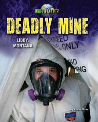 Deadly Mine: Libby, Montana