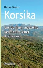 Korsika und die (fast) ungewollte Dezimierung seiner Bevoelkerung