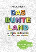 Das bunte Land ... wenn Träume in Erfüllung gehen