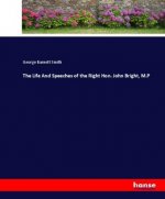 Life And Speeches of the Right Hon. John Bright, M.P