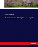 Life And Speeches of the Right Hon. John Bright, M.P