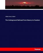 The Underground Railroad From Slavery to Freedom