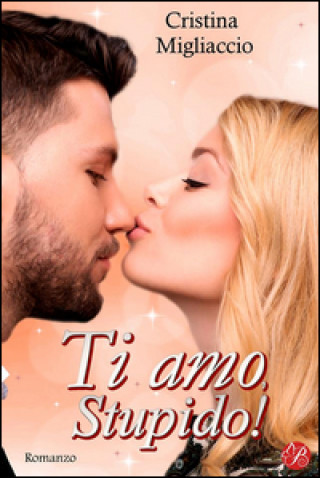 Ti amo, stupido!