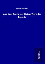 Aus dem Buche der Natur: Tiere der Fremde