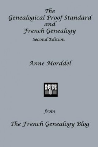 Genealogical Proof Standard and French Genealogy Second Edition