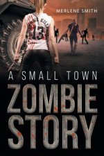 Small Town Zombie Story