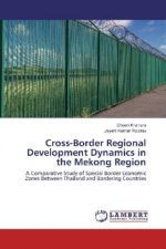 Cross-Border Regional Development Dynamics in the Mekong Region