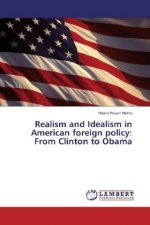 Realism and Idealism in American foreign policy: From Clinton to Obama