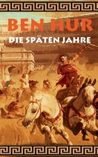 Ben Hur - Die spaten Jahre