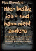 Hier beisse ich - und kann nicht anders
