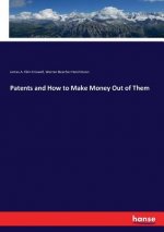 Patents and How to Make Money Out of Them