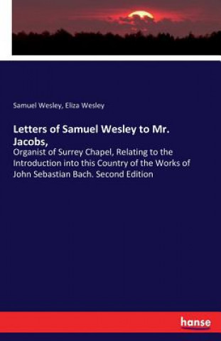 Letters of Samuel Wesley to Mr. Jacobs,