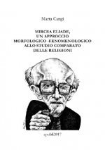 Mircea Eliade, UN APPROCCIO MORFOLOGICO-FENOMENOLOGICO ALLO STUDIO COMPARATO