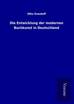 Die Entwicklung der modernen Buchkunst in Deutschland