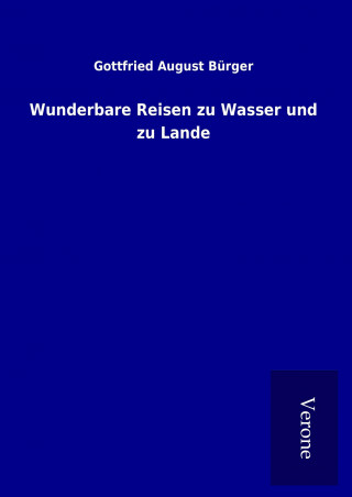 Wunderbare Reisen zu Wasser und zu Lande