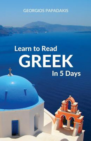 Learn to Read Greek in 5 Days (Georgios Papadakis)(Miękka)