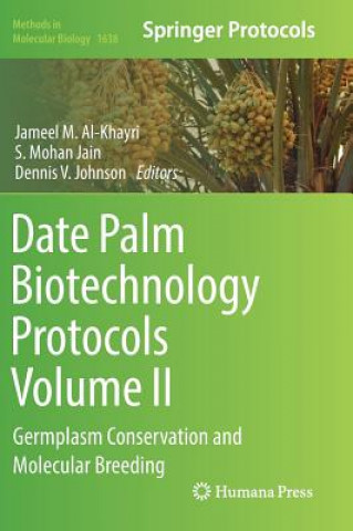 Date Palm Biotechnology Protocols Volume II