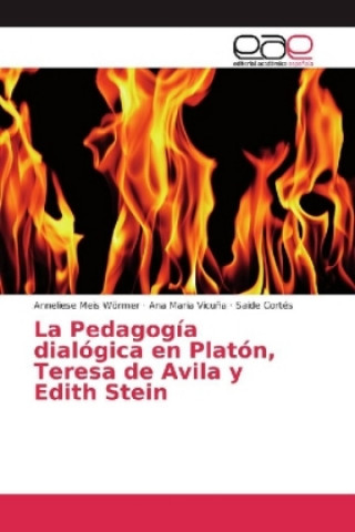La Pedagogía dialógica en Platón, Teresa de Avila y Edith Stein