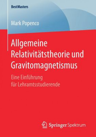Allgemeine Relativitatstheorie und Gravitomagnetismus