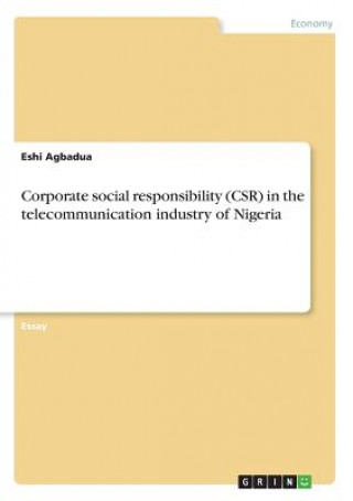 Corporate social responsibility (CSR) in the telecommunication industry of Nigeria