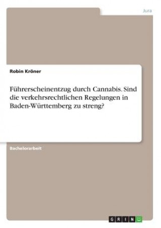Fuhrerscheinentzug durch Cannabis. Sind die verkehrsrechtlichen Regelungen in Baden-Wurttemberg zu streng?