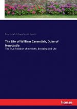 Life of William Cavendish, Duke of Newcastle