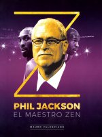 Phil Jackson. El maestro zen