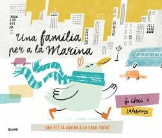 Una família per a la Marina: Una petita gavina a la gran ciutat