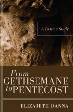 From Gethsemane to Pentecost