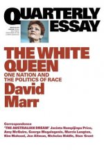 White Queen: One Nation and the Politics of Race: Quarterly Essay 65