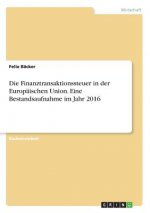 Die Finanztransaktionssteuer in der Europäischen Union. Eine Bestandsaufnahme im Jahr 2016