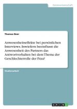 Anwesenheitseffekte bei persönlichen Interviews. Inwiefern beeinflusst die Anwesenheit des Partners das Antwortverhalten bei dem Thema der Geschlechte