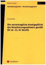 Die vorvertragliche Anzeigepflicht des Versicherungsnehmers gemäß Paragraph 16-22, 41 VersVG (f. Österreich)