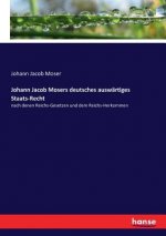Johann Jacob Mosers deutsches auswartiges Staats-Recht