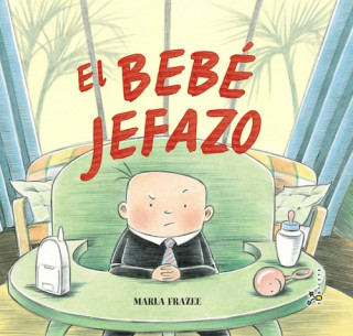 El bebé jefazo