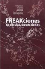 Freakciones : 6 películas, 6 mutaciones