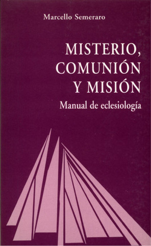 Misterio, comunión y misión : tratado de eclesiología