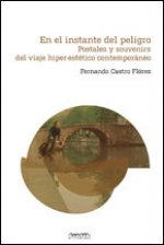 En el instante del peligro: postales y souvenirs del viaje hiper-estético contemporáneo