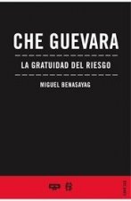 CHE GUEVARA LA GRATUIDAD DEL RIESGO