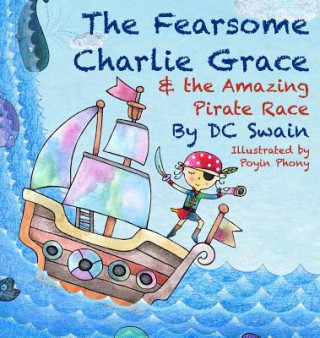 Fearsome Charlie Grace and the Amazing Pirate Race