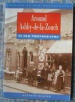 Around Ashby-de-la-Zouch in Old Photographs
