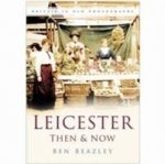 LEICESTER THEN & NOW