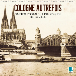 Cologne Autrefois - Cartes Postales Historiques De La Ville 2018