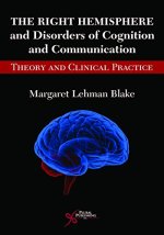 Right Hemisphere and Disorders of Cognition and Communication