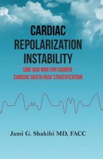 Cardiac Repolarization Instability Sine Qua Non for Sudden Cardiac Death Risk Stratification