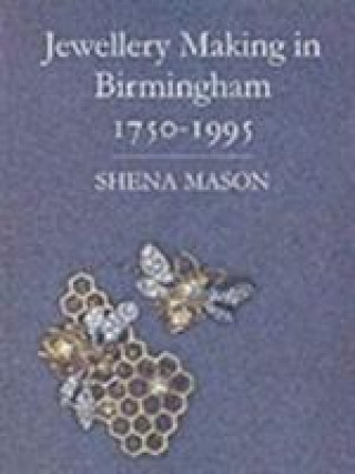 Jewellery Making in Birmingham 1750-1995