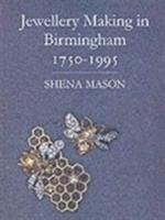 Jewellery Making in Birmingham 1750-1995