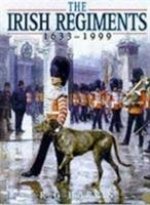 Irish Regiments, 1683-1999