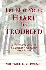 Let Not Your Heart Be Troubled